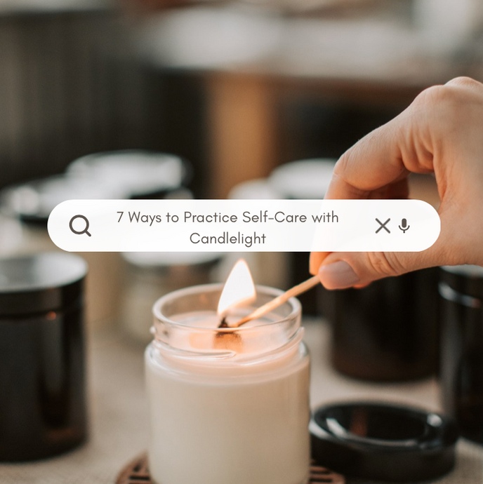 7 Ways to Practice Self-Care with Candlelight